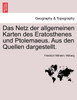 Das Netz der allgemeinen Karten des Eratosthenes und Ptolemaeus. Aus den Quellen dargestellt.
