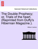 The Double Prophecy; or, Trials of the heart. (Reprinted from Duffy's Hibernian Magazine.). Vol. I.