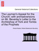 The Layman's Appeal for the Church; with animadversions on Mr. Beverley's Letter to the Archbishop of York and Tombs of the Prophets