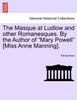 The Masque at Ludlow and other Romanesques. By the Author of "Mary Powell" [Miss Anne Manning].