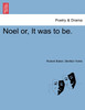 Noel or, It was to be.
