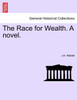 The Race for Wealth. A novel. VOL. I.