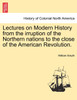 Lectures on Modern History from the irruption of the Northern nations to the close of the American Revolution. Vol. I
