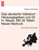 Das deutsche Volkstum Herausgegeben von Dr. H. Meyer. Mit 30 Tafeln Neuer Abdruck