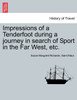 Impressions of a Tenderfoot during a journey in search of Sport in the Far West, etc.