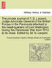 The private journal of F. S. Larpent, Judge-Advocate General of the British Forces in the Peninsula attached to the head-quarters of Lord Wellington during the Peninsular War from 1812 to its close. Edited by Sir G. Larpent.