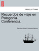 Recuerdos de viaje en Patagonia. Conferencia.