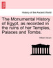 The Monumental History of Egypt, as recorded in the ruins of her Temples, Palaces and Tombs. VOL. II