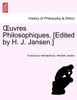 Œuvres Philosophiques. [Edited by H. J. Jansen.] TOME PREMIER