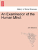 An Examination of the Human Mind.
