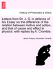 Letters from Dr. J. G. in defence of his Essay on the difference of the relation between motive and action, and that of cause and effect in physics