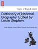 Dictionary of National Biography. Edited by Leslie Stephen. VOL. XXII