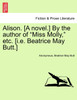 Alison. [A novel.] By the author of "Miss Molly," etc. [i.e. Beatrice May Butt.]