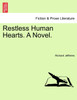 Restless Human Hearts. A Novel.