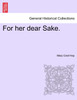 For her dear Sake.