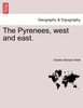 The Pyrenees, west and east.