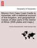 Mission from Cape Coast Castle to Ashantee; with a statistical account of that kingdom, and geographical notices of other parts of the interior of Africa. [With plates and maps.] New Edition.