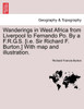 Wanderings in West Africa from Liverpool to Fernando Po. By a F.R.G.S. [i.e. Sir Richard F. Burton.] With map and illustration. Vol. I.