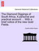 The Diamond Diggings of South Africa. A personal and practical account ... With a brief notice of the new Gold Fields.