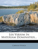Lex Virium In Materiam Dominatrix...
