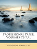 Professional Paper, Volumes 72-73...