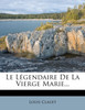 Le Légendaire De La Vierge Marie...