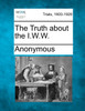 The Truth about the I.W.W.