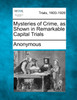 Mysteries of Crime, as Shown in Remarkable Capital Trials