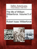 The life of William Wilberforce. Volume 5 of 5