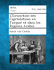 L'Extinction Des Capitulations En Turquie Et Dans Les Regions Arabes