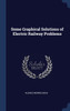 Some Graphical Solutions of Electric Railway Problems