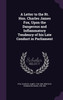 A Letter to the Rt. Hon. Charles James Fox, Upon the Dangerous and Inflammatory Tendency of his Late Conduct in Parliament