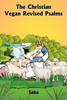 The Christian Vegan Revised Psalms