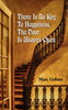 There Is No Key To Happiness, The Door Is Always Open