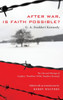 After War, Is Faith Possible?