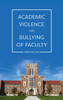 Academic Violence and Bullying of Faculty