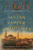 The Sultan, the Vampyr and the Soothsayer