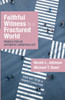 Faithful Witness in a Fractured World