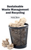 Sustainable Waste Management and Recycling