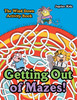 Getting Out of Mazes! The Wind down Activity Book