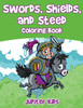 Swords, Shields, and Steeds Coloring Book