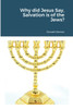 Why did Jesus Say, Salvation is of the Jews?