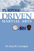 Purpose Driven Martial Arts