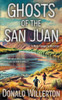 Ghosts of the San Juan