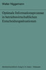 Optimale Informationsprozesse in Betriebswirtschaftlichen Entscheidungssituationen