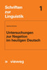 Untersuchungen zur Negation im heutigen Deutsch