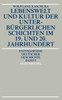Lebenswelt Und Kultur Der Unterburgerlichen Schichten Im 19. Und 20. Jahrhundert