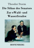 Die Söhne des Senators / Zur Wald- und Wasserfreude