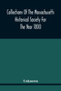 Collections Of The Massachusetts Historical Society For The Year 1800