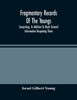 Fragmentary Records Of The Youngs, Comprising, In Addition To Much General Information Respecting Them, A Particular And Extended Account Of The Posterity Of Ninian Young, An Early Resident Of East Fallowfield Township, Chester County, Pa.; Compiled